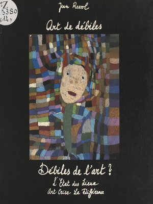 cover image of Art de débiles, débiles de l'art ?